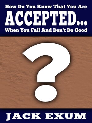cover image of How Do You Know That You Are Accepted... When You Fail and Don't Do Good?
